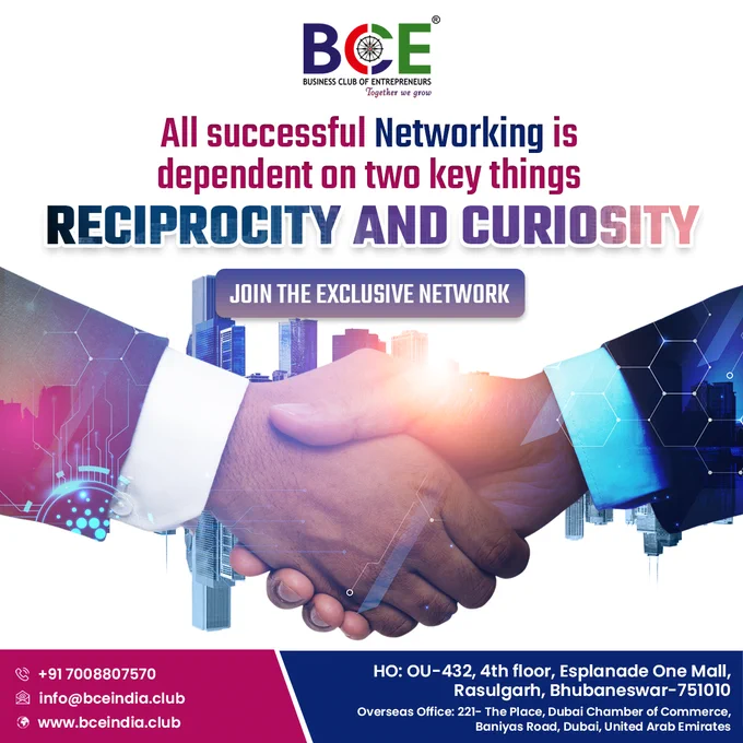 At BCE, we understand that the foundation of fruitful networking lies in two essential elements. 1st is Reciprocity which builds meaningful connections through mutual support and 2nd one is Curiosity which fuels your growth by seeking knowledge and insights. Unlock the power of networking with BCE. 

Join us at 7008807570 or visit https://www.bceindia.club to connect, collaborate, and thrive in the world of entrepreneurship.

#BCE #BusinessNetworking #SuccessTips #NetworkingSkills #Reciprocity #Curiosity #EntrepreneurialSuccess #Collaborate #BusinessGrowth
