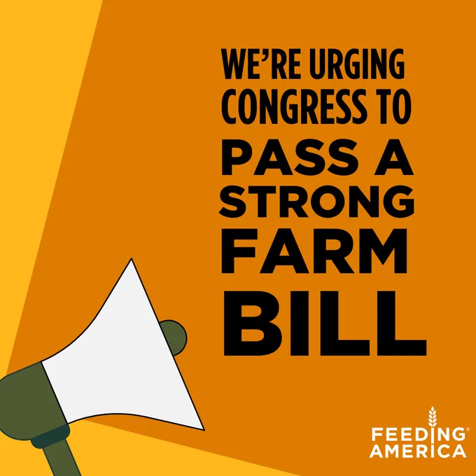 We're urging Congress to pass a strong farm bill. Feeding America