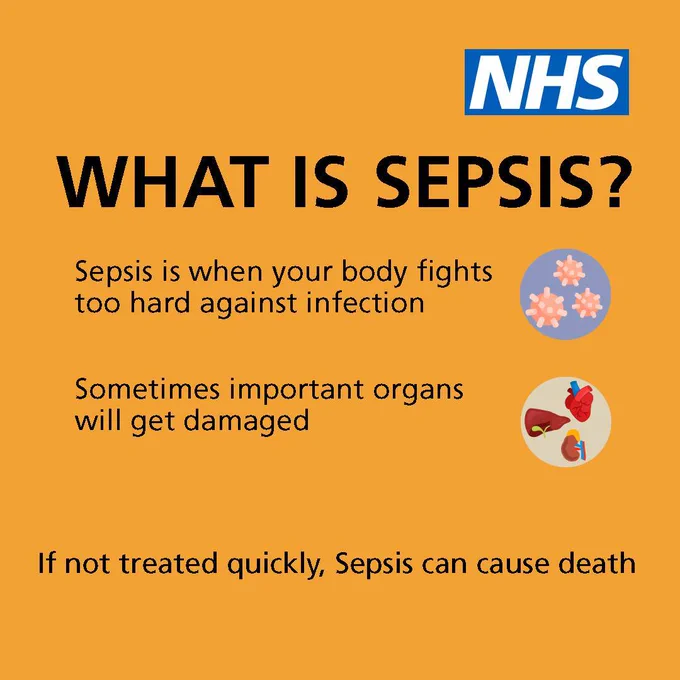 The text reads "What is sepsis? Sepsis is when your body fights too hard against infection. Sometimes important organs will get damaged. If not treated quickly, sepsis can cause death."

The NHS logo is in the top right hand corner.