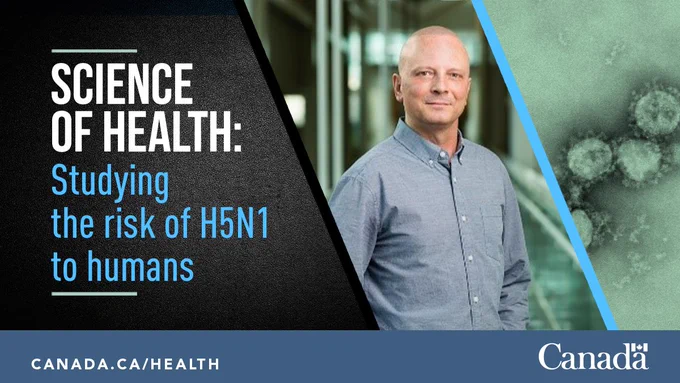 A scientist from the national microbiology laboratory stands in a glass hallway. Text on the image says science of Health: studying the risk of H 5 N 1 to humans.