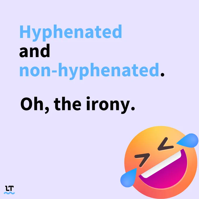Hyphenated and non-hyphenated. Oh, the irony. 