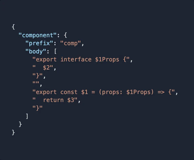 {
  "component": {
    "prefix": "comp",
    "body": [
      "export interface $1Props {",
      "  $2",
      "}",
      "",
      "export const $1 = (props: $1Props) => {",
      "  return $3",
      "}"
    ]
  }
}
