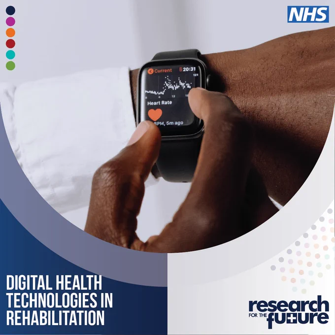 Graphic containing the NHS and Research for the Future logos with an image of someone using a smartwatch to track their heart rate to illustrate the digital health technologies in rehabilitation study