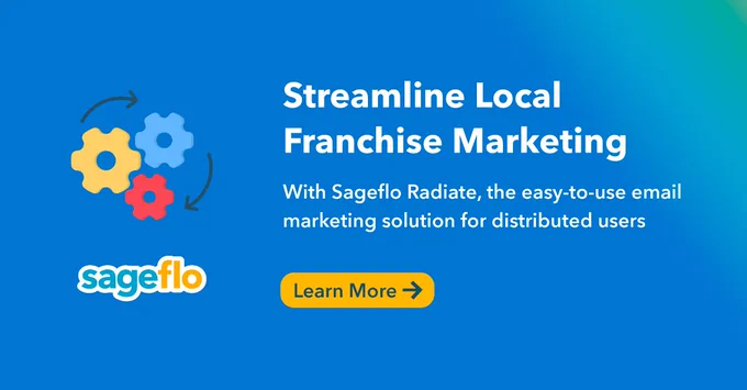 Streamline local franchise marketing with Sageflo Radiate, the easy-to-use email marketing solution for distributed users.

Learn More

Sageflo
