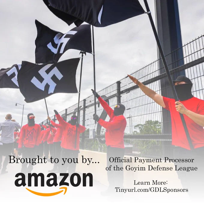 A photo of neo Nazis in red blood tribe shirts and black balaclavas throwing roman salutes while holding large swastika flags. The text "brought to you by" is overlayed on top, followed by the Amazon logo. The text reads Official Payment Processor of the Goyim Defense League.