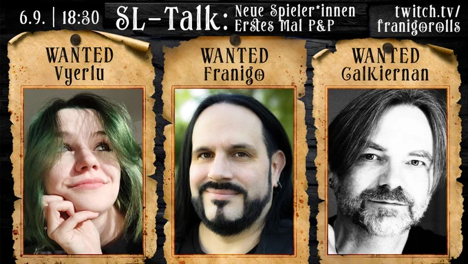 Flyer für den SL-Talk: Neue Spieler*innen, erstes Mal P&P im Wanted Poster-Style mit Portraits. 6.9. um 18:30 auf twitch.tv/franigorolls