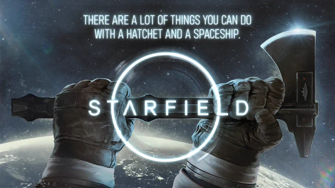 Two spacesuit-gloved hands grip an axe against the backdrop of stars and a planet below, starlight glinting off the blade that bears the MachineGames logo. The Starfield logo is between the hands, and above it reads, "There are a lot of things you can do with a hatchet and a spaceship." 