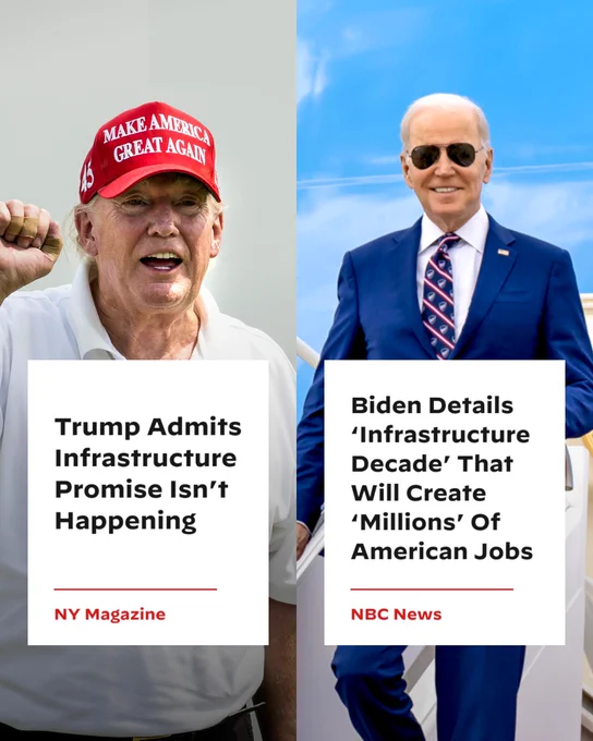 A two-sided graphic. On the left, Trump with the headline: 

NY Magazine: “Trump Admits Infrastructure Promise Isn’t Happening” 

On the right, President Biden with the headline: 

NBC News: “Biden Details ‘Infrastructure Decade’ That Will Create ‘Millions’ Of American Jobs”