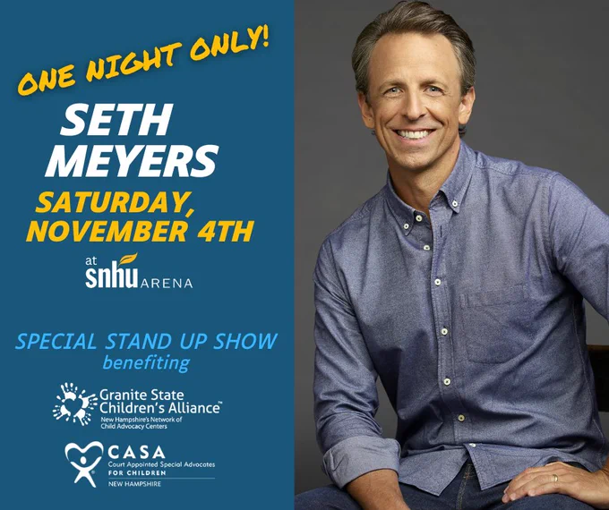 We are thrilled that Seth Meyers – of Saturday Night Live and Late Night with Seth Meyers – is coming back! He was here for his first benefit show benefit in 2018 and it was a wonderful success in so many ways!  Great laughs and a fun night in addition to being a significant fundraiser for our organizations. 
We hope you’ll join us on November 4 in both laughter and support of our state’s children.

Tickets will go on sale on September 18: https://www.snhuarena.com/events/detail/sethmeyers2023