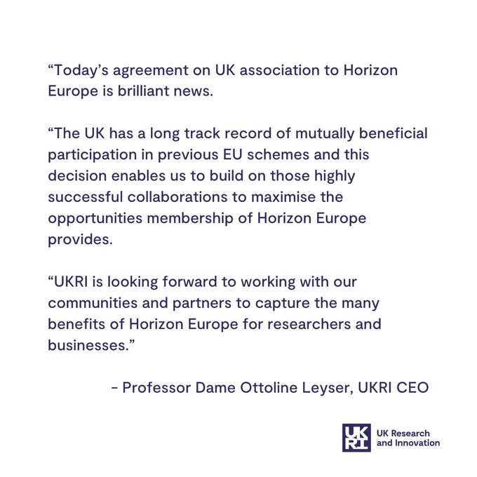 “Today’s agreement on UK association to Horizon Europe is brilliant news. 
“The UK has a long track record of mutually beneficial participation in previous EU schemes and this decision enables us to build on those highly successful collaborations to maximise the opportunities membership of Horizon Europe provides. 
“UKRI is looking forward to working with our communities and partners to capture the many benefits of Horizon Europe for researchers and businesses.”
Professor Dame Ottoline Leyser, UKRI CEO