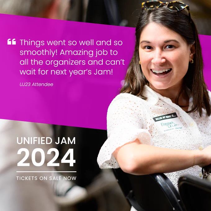 Quote from a Unified Jam 2024 attendee: "Things went so well and so smoothly! Amazing job to all the organizers and can't wait for next year's Jam!"