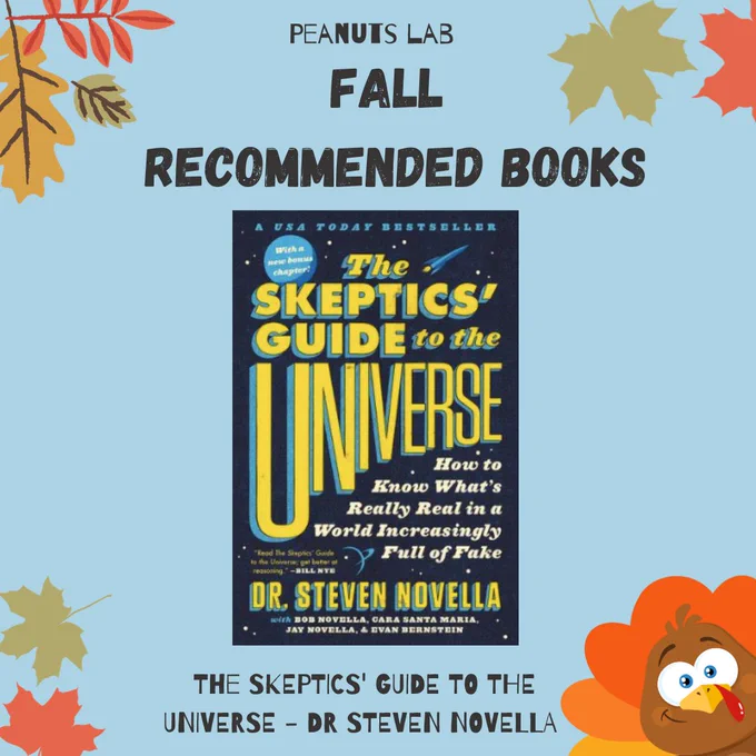 Fall Recommended Books: The Skeptic's Guide to the Universe by Dr Steven Novella. 