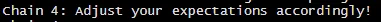 Console output from a sampling chain, it reads "Chain 4: Adjust your expectations accordingly!" which is the output before the warmup phase begins