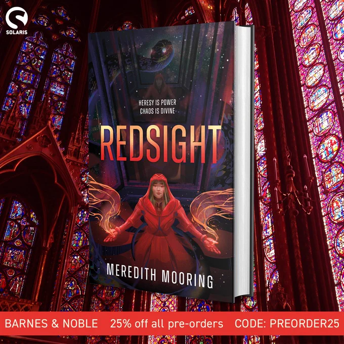 The background is a red cathedral with stained glass windows. The book cover for REDSIGHT a woman in red clothing standing in a mirrored room with a galaxy design on the glass. There’s a snake looking down at her and energy/magic coming from her hands. The title font is multicolored and it says REDSIGHT in all caps. the author name Meredith Mooring is at the bottom. 

At the bottom is a red banner that says BARNES & NOBLE 25% off all pre-orders CODE: PREORDER25