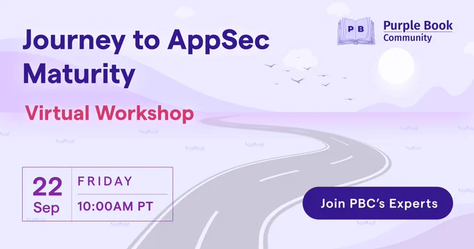 Don't miss The Purple Book Community's next Journey to AppSec Maturity virtual event!