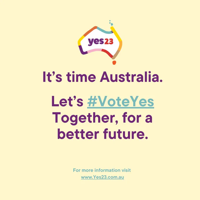 A yellow background features the Yes23 logo prominently centered at the top of the image. Below the logo, the following text is presented: "It's time Australia. Let's #VoteYes Together, for a better future. For more information visit www.Yes23.com.au."