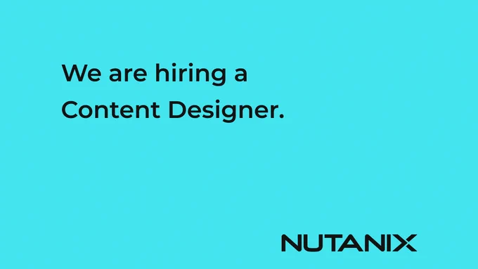 We are hiring a Content Designer.

Nutanix