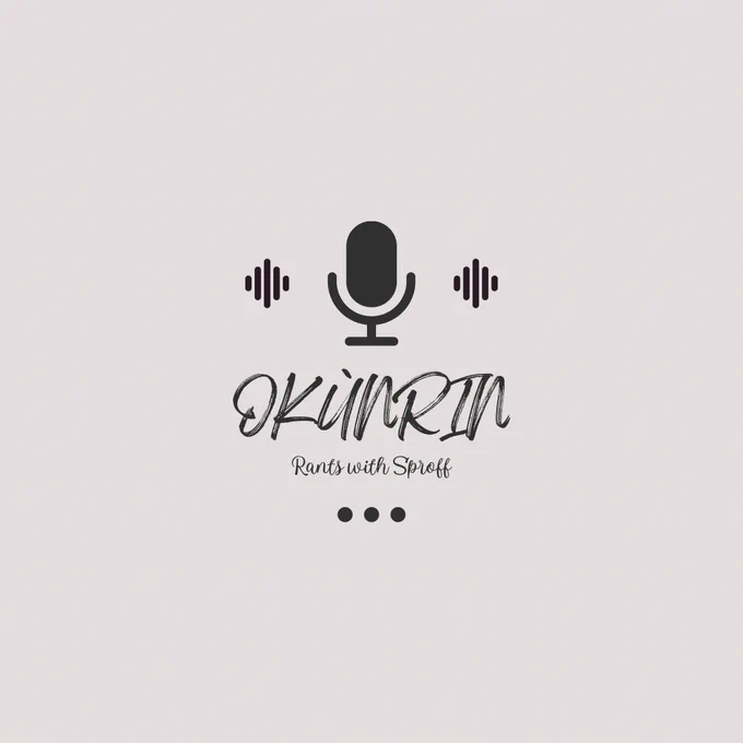 Podcast: Rants with Sproff
Episode: 2
Title: OKÙNRIN 

Get ready for an exciting journey as we dive into the heart of masculinity in our latest episode, 'Okunrin.' 

Join us as we explore the stories, experiences, and perspectives of men from all walks of life!