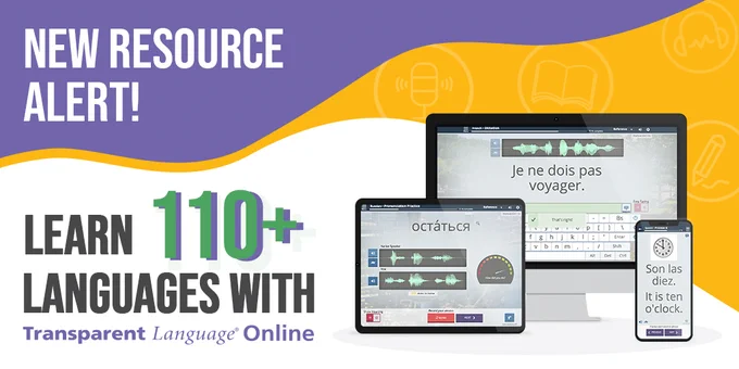 Purple, yellow, and white graphic with the words "New Resource Alert" across the top. Below, a photo of a tablet, computer, and phone with language learning software. The words "Learn 110  langauges with Transparent Language Online" are on the bottom left.