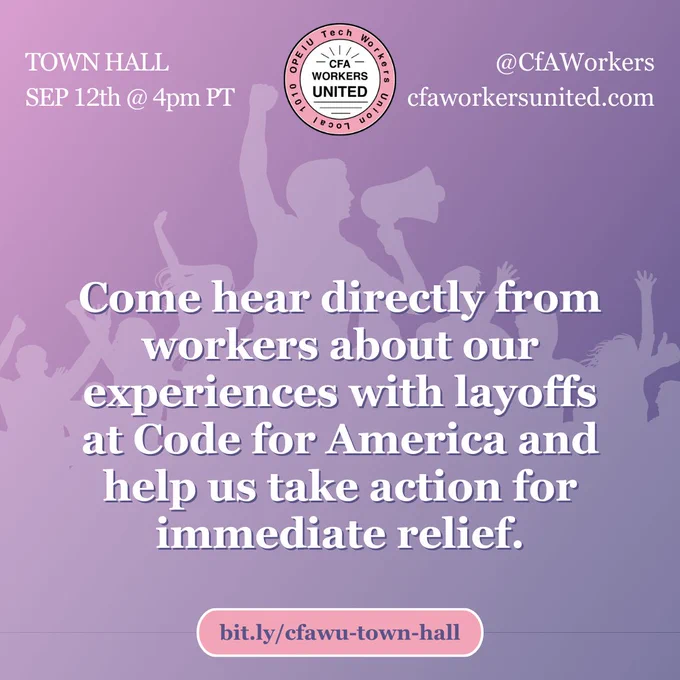 A graphic with a crowd and people in the background with copy stating "Come hear directly from workers about our experiences with layoffs at Code for America and help us take action for immediate relief. Town Hall Sept 12 at 4 PM Eastern" and a link to our union website.
