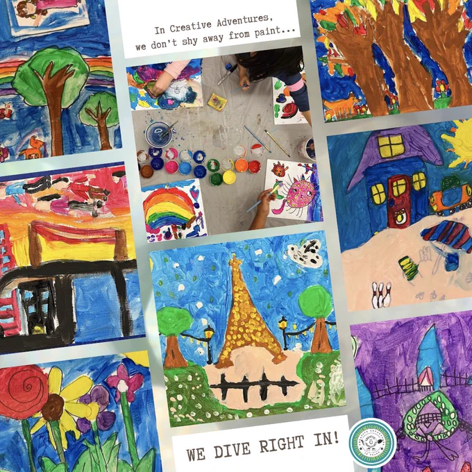 This is a layout views of several student painting. with one image in the center showing kids hands at work as they paint at a table. With the words, "In Creative Adventures, we don't shy away from paint...WE DIVE RIGHT IN!"