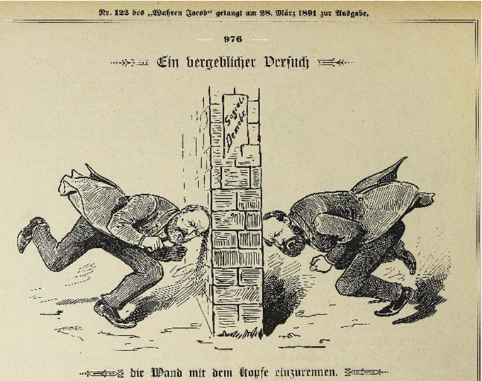 Bild (Karikatur): Zwei Politiker rennen von links und rechts gegen eine Mauer mit der Aufschrift "Social. Demokr."
Text: "Ein vergeblicher Versuch... die Wand mit dem Kopfe einzurennen."