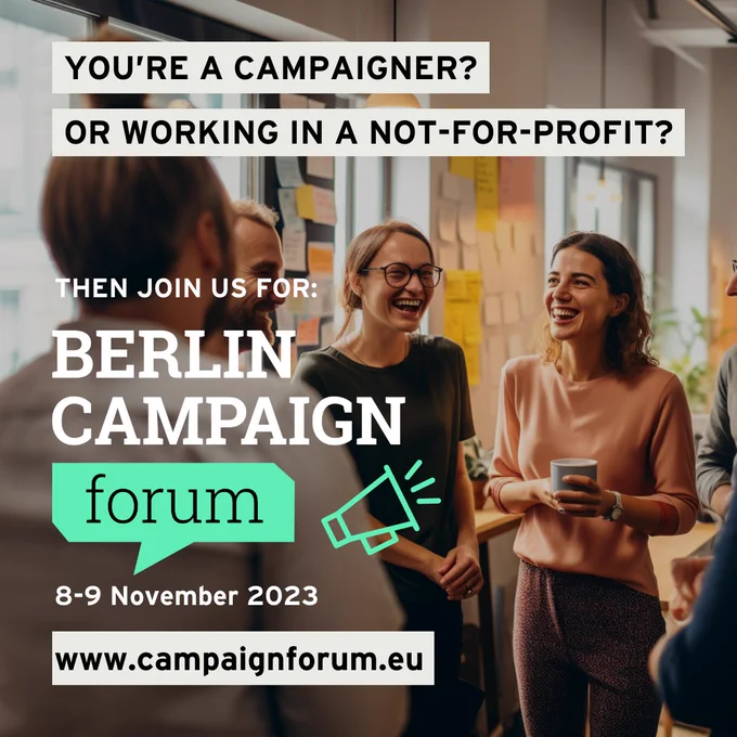 people chatting in front of a wall full of post-its. Text: you're a campainer? Or working in a Non-for-Profit? Then join us for (logo) 8-9 November 2023 www.campaignforum.eu