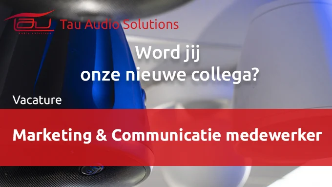 VACATURE: Marketing & Communicatie medewerker

Houd jij je graag bezig met het schrijven van wervende content, zoals productomschrijvingen, nieuwsbrieven en Social Media? Vind je het interessant om vanuit een e-commerce oogpunt bezig te zijn met webshop en website? En heb je affiniteit met audio- en communicatiesystemen? Dan zijn wij op zoek naar jou! Voor het uitbouwen van ons merkenportfolio zijn wij op zoek naar een proactieve Marketing Medewerker. Meer over deze vacature en direct solliciteren, vind je op onze website www.tau.nl/vacatures.