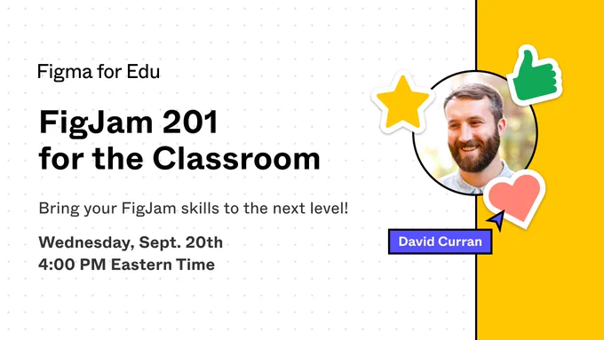 Figma for Edu: FigJam 201 for the Classroom. Bring your FigJam skills to the next level on Wednesday, Sept 20th @ 4 pm EST. Register now!