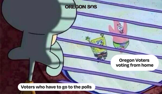 Meme of Squidward being sad with caption, "Voters who have to go to the polls" looking at Spongebob and Patrick having fun with caption, "Oregon voters voting from home". 