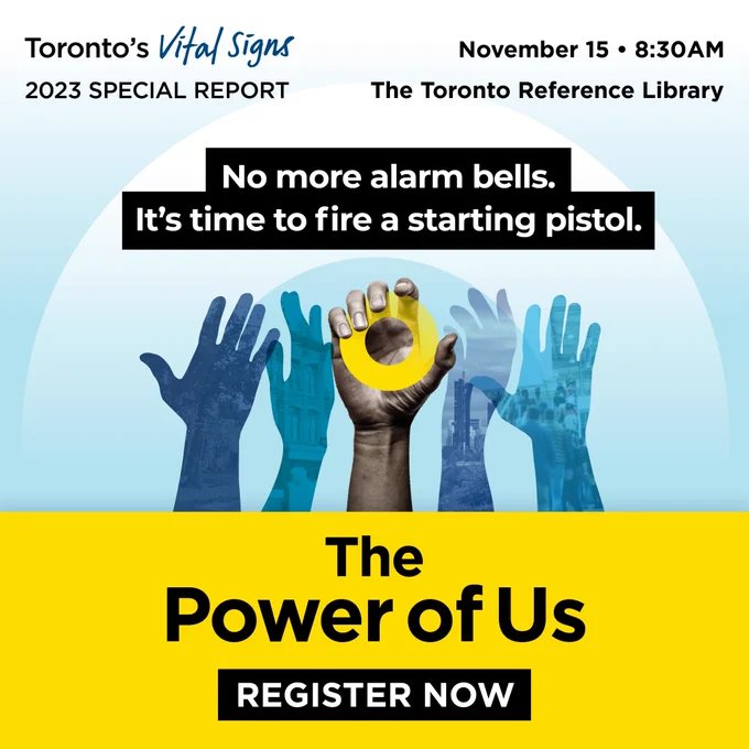 No more alarm bells. It’s time to fire a starting pistol. Join us for our Toronto Vital Signs Report launch, The Power of Us.  
