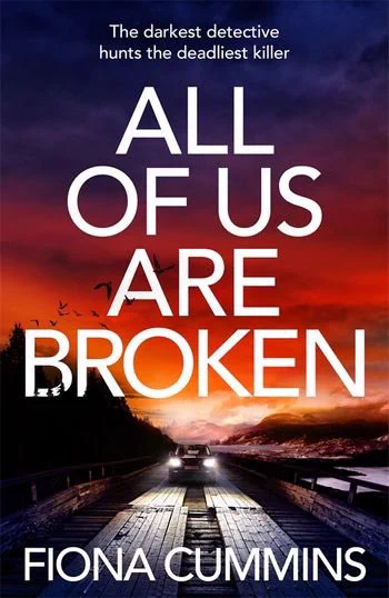 My most recent recommended read- All of us are broken by Fiona Cummins.