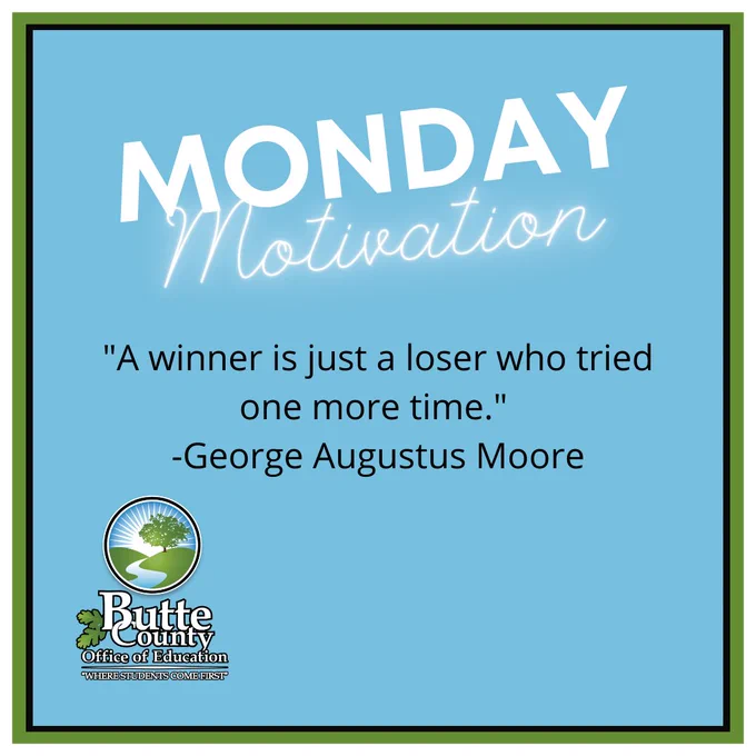 “A winner is just a loser who tried one more time.” George Augustus Moore

