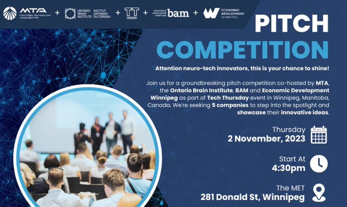 Invitation to Neuro-Tech Pitch Competition. Date: November 2nd, 2023, Location: The MET, Winnipeg, Canada. 5 companies invited. Prize: $25,000. Image shows a pitch competition backdrop with neuron graphics and logos of participating companies: MTA, Ontario Brain Institute, Tech Thursday, Bioscience Association of Manitoba, and Economic Development Winnipeg.