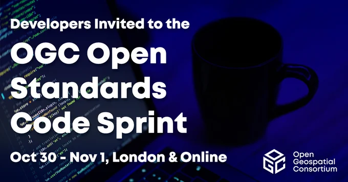 OGC Open Standards Code Sprint, October 30 to November 1, London and online.