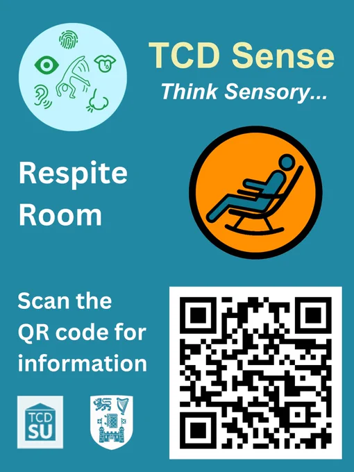 Blue background with logos for TCD Sense, TCD Student Union, Trinity College Dublin, an orange icon of a person sitting in a rocking chair, and a QR code icon that link to all the TCD Sense Spaces. There is text that reads ' Respite Room', 'TCD Sense Think Sensory', and Scan the QR code for information. 