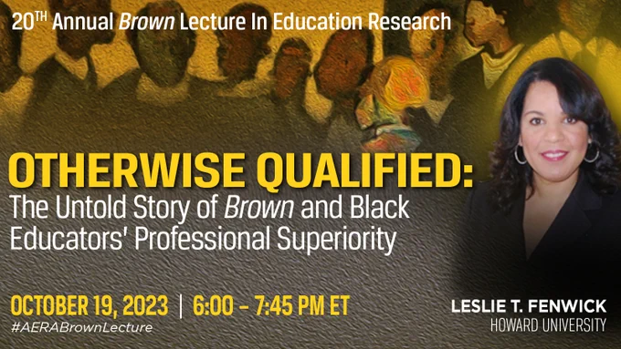 AERA Brown Lecture: Otherwise Qualified: The Untold Story of Brown and Black Educators’ Professional Superiority