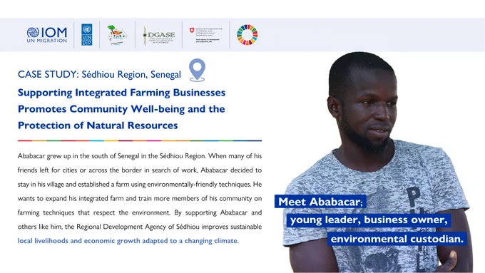 Case Study: Sédhiou Region, Senegal  

Supporting Integrated Farming Businesses Promotes Community Well-being and the Protection of Natural Resources 

Meet Ababacar: Young leader, business owner, environmental custodian. 

Ababacar grew up in the south of Senegal in the Sédhiou Region. When many of his friends left for cities or across the border in search of work, Ababacar decided to stay in his village and established a farm using environmentally-friendly techniques. He wants to expand his integrated farm and train more members of his community on farming techniques that respect the environment. By supporting Ababacar and others like him, the Regional Development Agency of Sédhiou improves sustainable local livelihoods and economic growth adapted to a changing climate.  