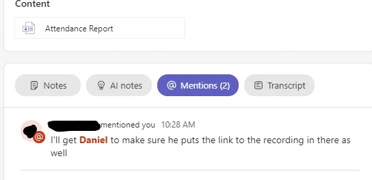 Screenshot of the Teams recap area with Mentions highlighted - and the text "I'll get Daniel (in red) to make sure he puts in the link to the recording in there as well"