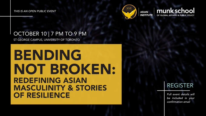 Black background with white text reading: This is an open public event. October 10th from 7 PM to 9 PM. Panel titled "Bending not Broken: Redefining Asian Masculinity and Stories of Resilience. Register as full event details will be included in your confirmation email.
