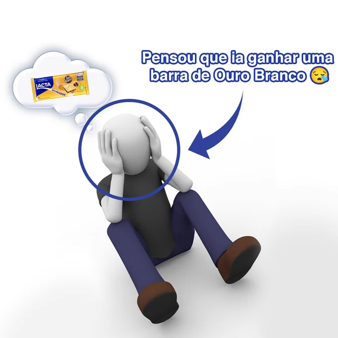 Boneco sentado com as mãos na cabeça e um balãozinho de pensamento com um tablete de Ouro Branco dentro. Ao lado dele, temos o texto "Pensou que ia ganhar uma barra de Ouro Branco" e uma setinha apontando para o boneco. 