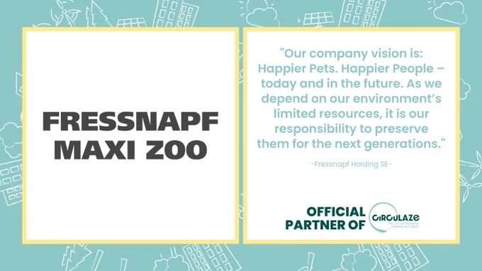 “Our company vision is: Happier Pets. Happier People – today and in the future. As we depend on our environment’s limited resources, it is our responsibility to preserve them for the next generations.”
 
-Fressnapf Holding SE-