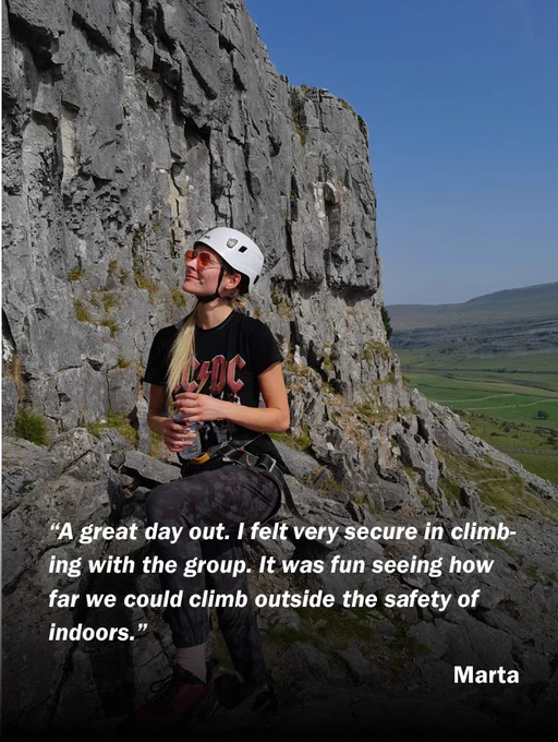 Quote from a young person on a climbing trip - A great day out. I felt very secure in climbing with the group. It was fun seeing how far we could climb outside the safety of indoors.