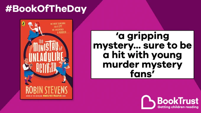The front cover of The Ministry of Unladylike Activity and a quote from our review: 'A gripping mystery... sure to be a hit with young murder mystery fans'