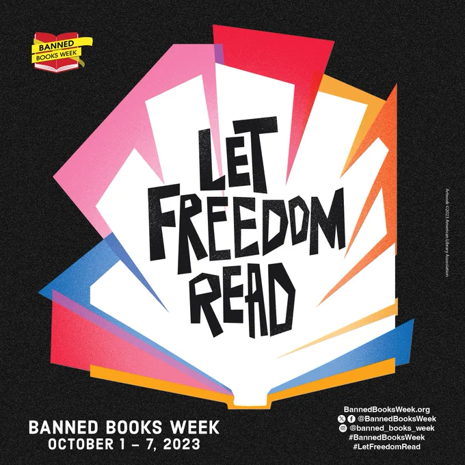 Illustration that reads Let Freedom Read, Banned Books Week, October 1-7, 2023. BannedBooksWeek.org #BannedBooksWeek #LetFreedomRead