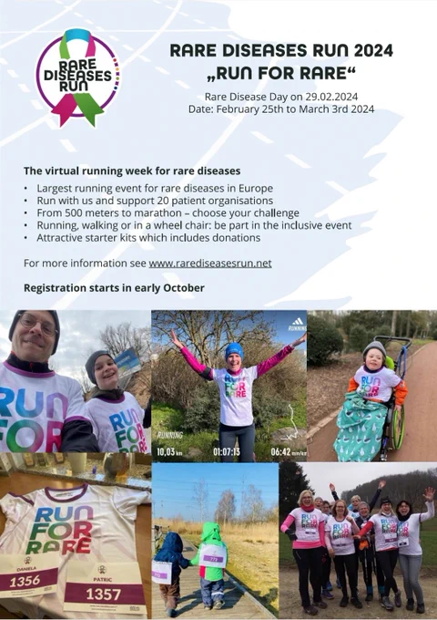 Englischsprachiges Ankündigungsflyer:
Rare Diseases Run 2024 "Run for Rare"
Rare Disease Day on 29.02.2024
Date: february 25th to march 3rd 2024
The virtual running week for Rare Diseases 

Registration starts in early october