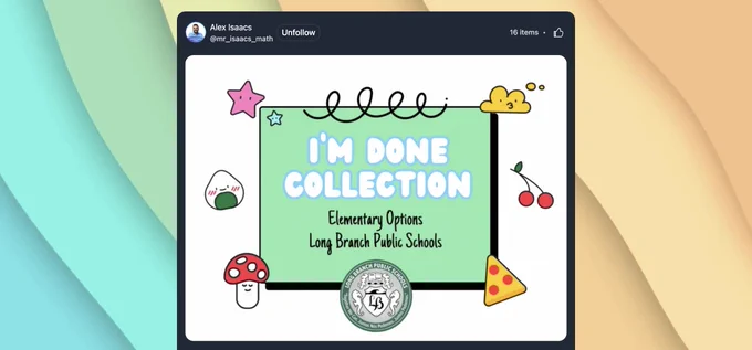 I'm Done Wakelet Collection - Elementary Math Options at Long Branch Public Schools | Colorful icons and blue to orange colored background on display