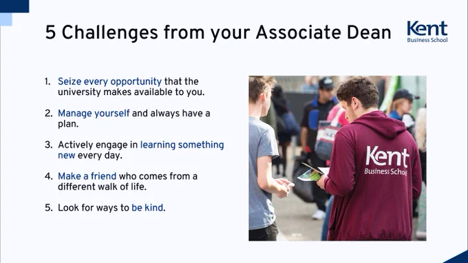 5 Challenges from your Associate Dean:
1. Seize every opportunity that the university makes available to you.
2. Manage yourself and always have a plan.
3. Actively engage in learning something new every day.
4. Make a friend who comes from a different walk of life.
5. Look for ways to be kind.
