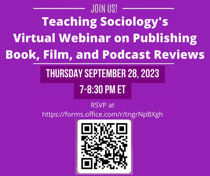 Purple background with white writing. Join Us! Teaching Sociology's virtual webinar on publishing book, film, and podcast reviews. Thursday, September 28, 2023, 7-8:30pm ET. RSVP at the link in the tweet. 