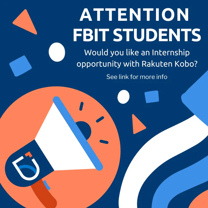 The Graphic text reads: Attention FBIT Students. Would you like an internship opportunity with Rakuten Kobo? See Link for more Info.